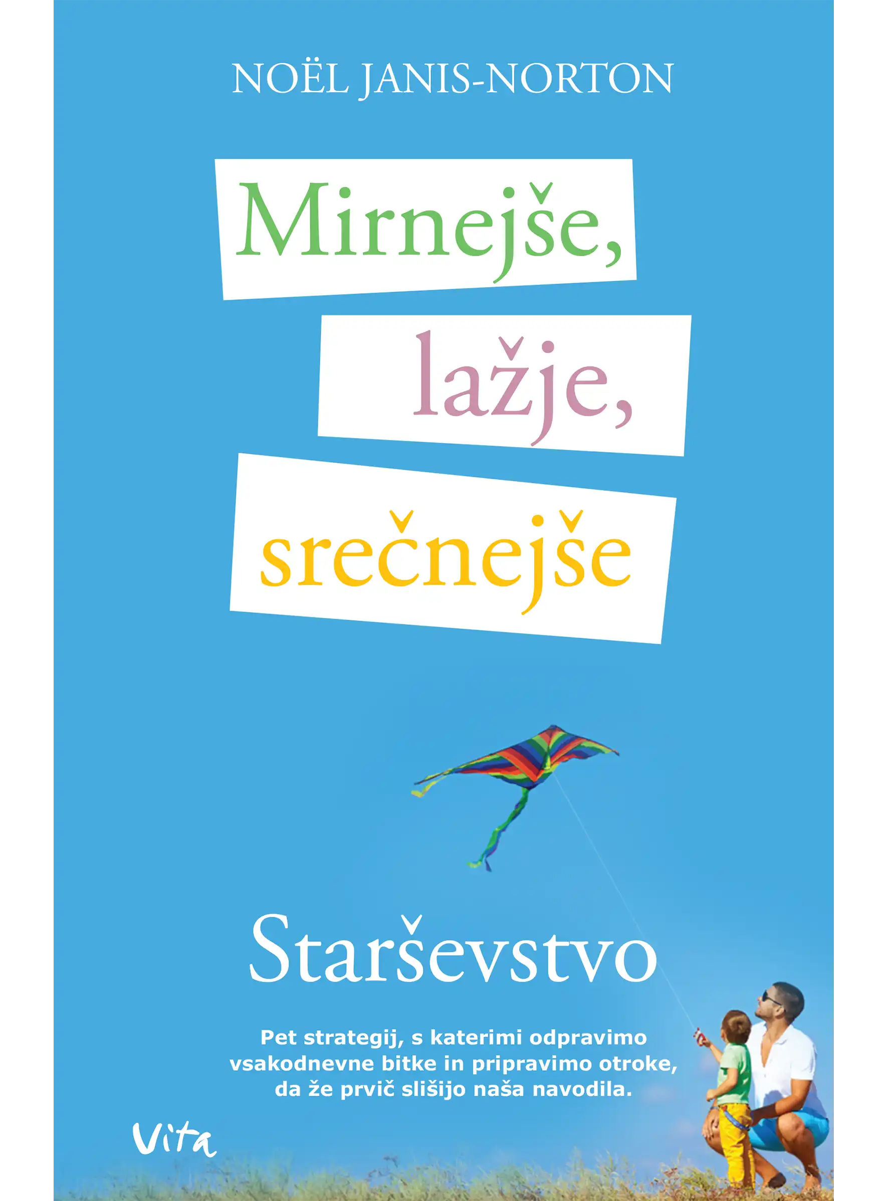 MIRNEJŠE, LAŽJE, SREČNEJŠE STARŠEVSTVO