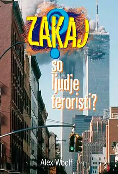 ZAKAJ SO LJUDJE TERORISTI?